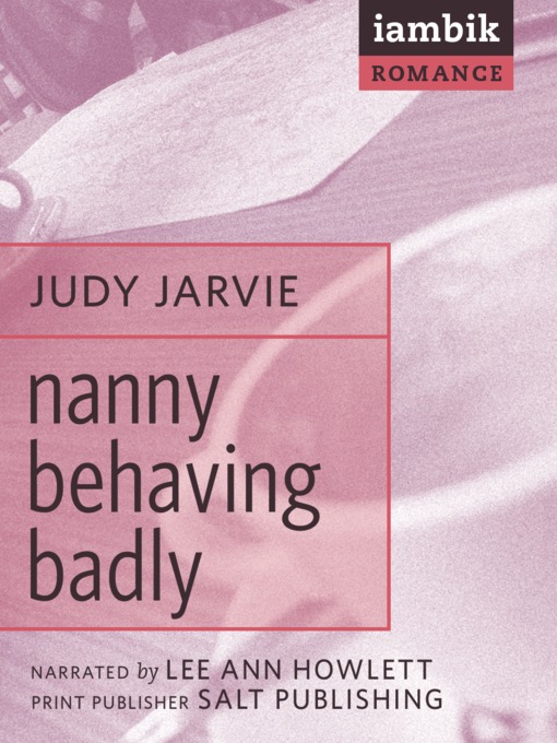 Title details for Nanny Behaving Badly by Judy Jarvie - Available